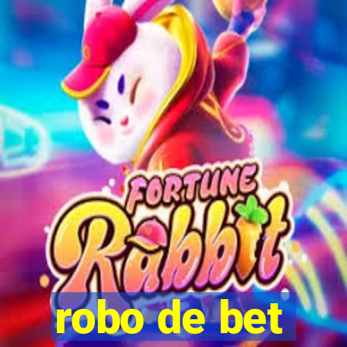 robo de bet